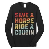 Vintage Save A Horse Ride A Cousin Long Sleeve Shirt