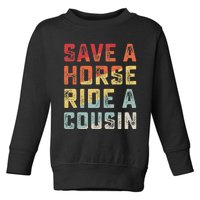 Vintage Save A Horse Ride A Cousin Toddler Sweatshirt