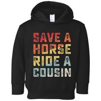 Vintage Save A Horse Ride A Cousin Toddler Hoodie