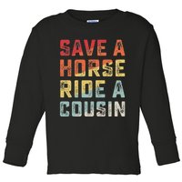 Vintage Save A Horse Ride A Cousin Toddler Long Sleeve Shirt