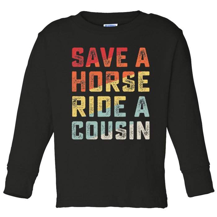 Vintage Save A Horse Ride A Cousin Toddler Long Sleeve Shirt