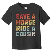 Vintage Save A Horse Ride A Cousin Toddler T-Shirt