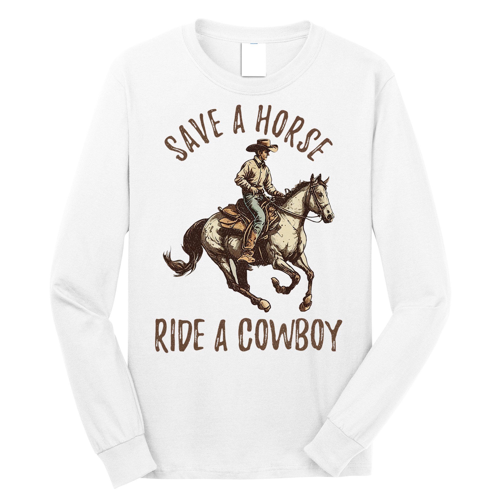 Vintage Save A Horse Ride A Cowboy Horseback Riding Horses Long Sleeve Shirt