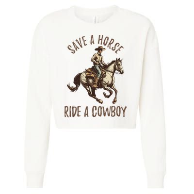 Vintage Save A Horse Ride A Cowboy Horseback Riding Horses Cropped Pullover Crew