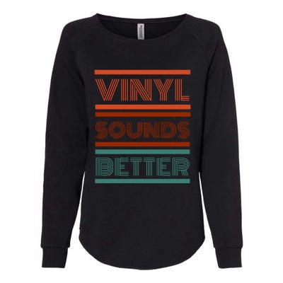 Vinyl Sounds Better Womens California Wash Sweatshirt