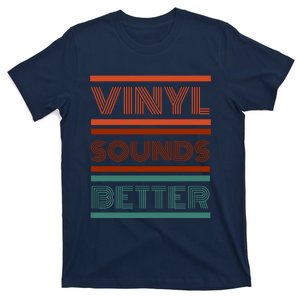 Vinyl Sounds Better T-Shirt