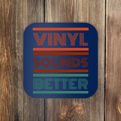 Vinyl Sounds Better Coaster