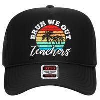 Vintage Sunset Bruh We Out Teachers Gift High Crown Mesh Back Trucker Hat