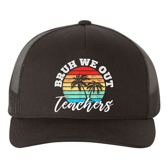 Vintage Sunset Bruh We Out Teachers Gift Yupoong Adult 5-Panel Trucker Hat