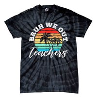 Vintage Sunset Bruh We Out Teachers Gift Tie-Dye T-Shirt