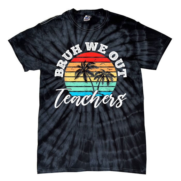 Vintage Sunset Bruh We Out Teachers Gift Tie-Dye T-Shirt