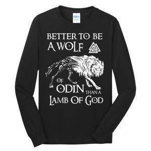 Viking Shirt, Better Be A Wolf Of Odin Norse Mythology Pullover Tall Long Sleeve T-Shirt