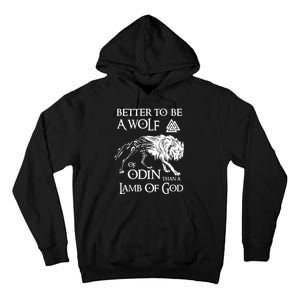 Viking Shirt, Better Be A Wolf Of Odin Norse Mythology Pullover Tall Hoodie