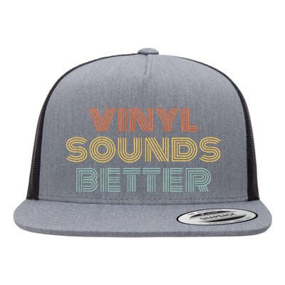 Vinyl Sounds Better Audiophile Music Record Lover Flat Bill Trucker Hat