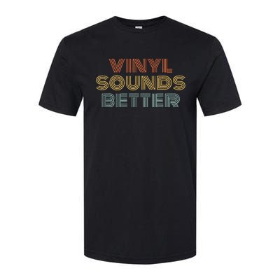 Vinyl Sounds Better Audiophile Music Record Lover Softstyle CVC T-Shirt