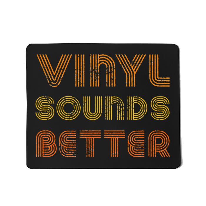 Vinyl Sounds Better Vintage Style Music Lovers Mousepad