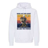 Vintage Skeleton Bones Are Their Money So Are The Worms Premium Hoodie