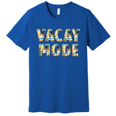 Vacation Summer Beach Scenery And Palm Trees Vacay Mode Ocean Great Gift Premium T-Shirt