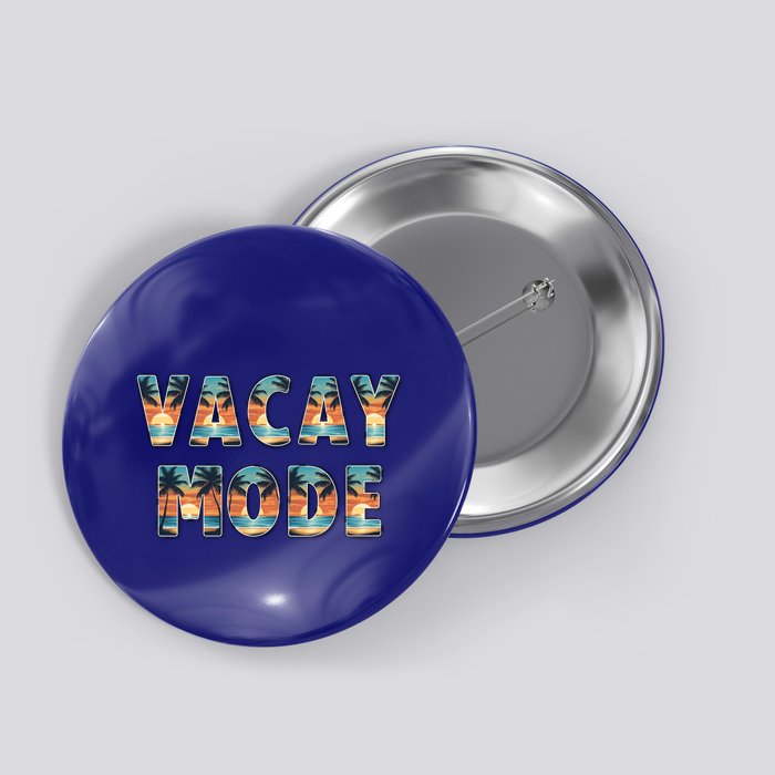 Vacation Summer Beach Scenery And Palm Trees Vacay Mode Ocean Gift Button