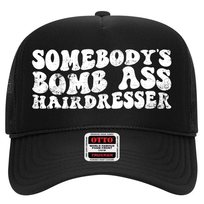 Vintage Somebody's Bomb Ass Hairdresser Premium High Crown Mesh Back Trucker Hat