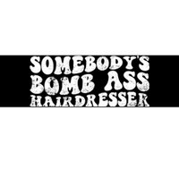 Vintage Somebody's Bomb Ass Hairdresser Premium Bumper Sticker