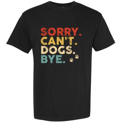 Vintage Sorry Cant Dogs Bye Garment-Dyed Heavyweight T-Shirt