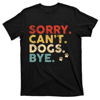 Vintage Sorry Cant Dogs Bye T-Shirt