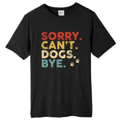 Vintage Sorry Cant Dogs Bye Tall Fusion ChromaSoft Performance T-Shirt