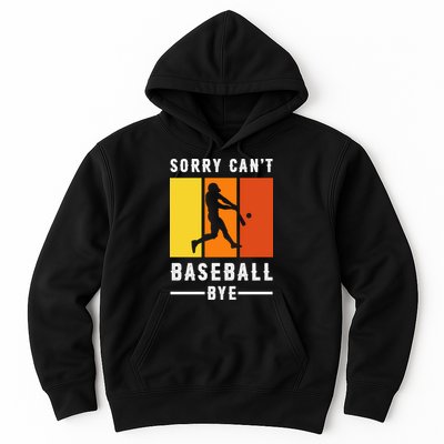 Vintage Sorry Can't Baseball Bye Gift For Fan Baseball Sport Team Hoodie
