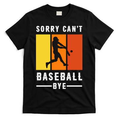 Vintage Sorry Can't Baseball Bye Gift For Fan Baseball Sport Team T-Shirt