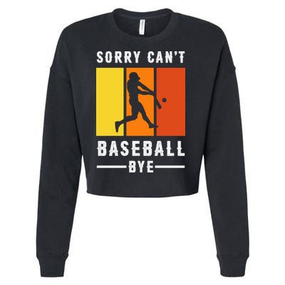 Vintage Sorry Can't Baseball Bye Gift For Fan Baseball Sport Team Cropped Pullover Crew