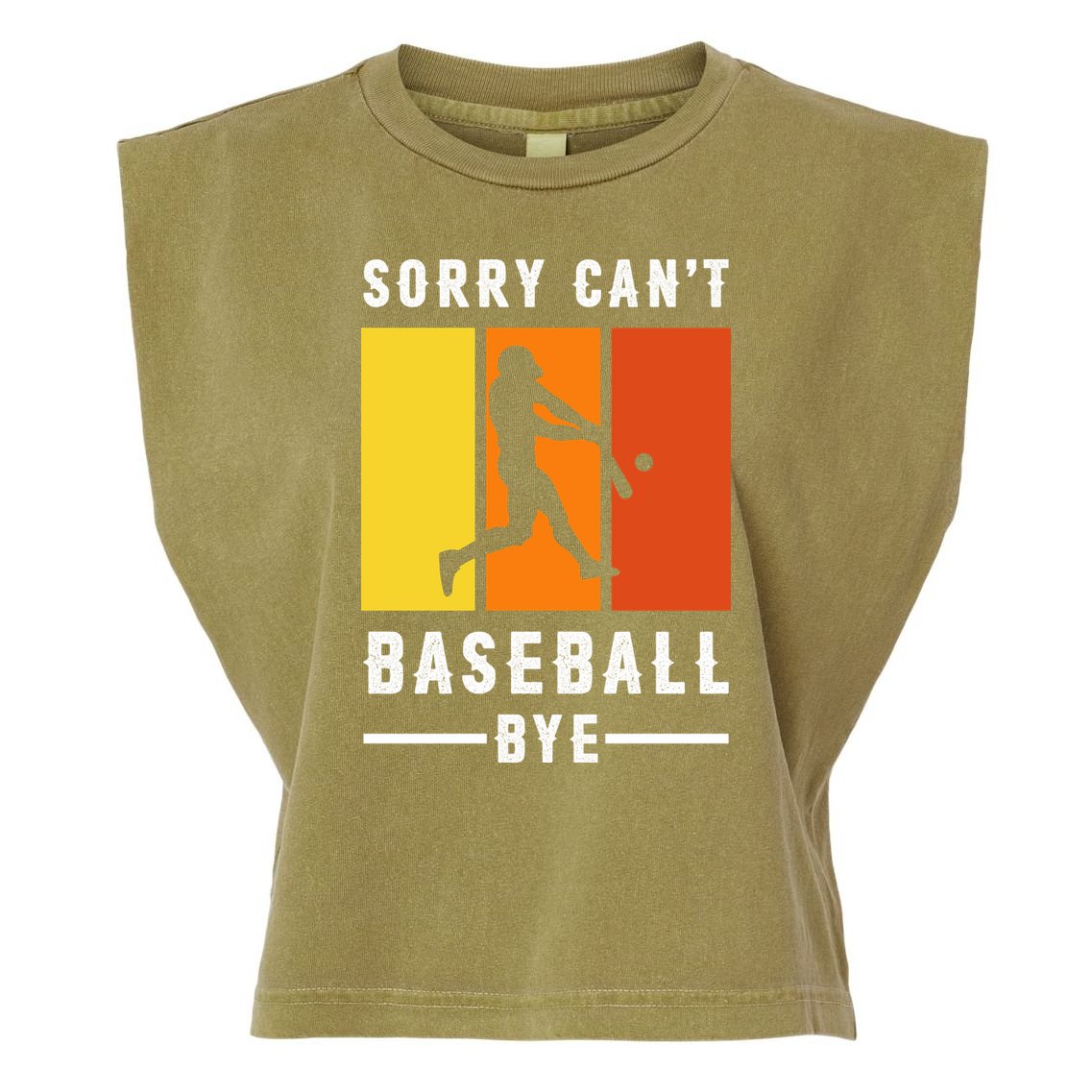 Vintage Sorry Can't Baseball Bye Gift For Fan Baseball Sport Team Garment-Dyed Women's Muscle Tee