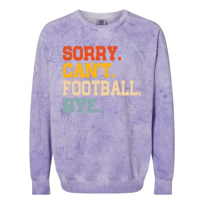 Vintage Sorry CanT Football Bye Funny Fan Football Player Colorblast Crewneck Sweatshirt