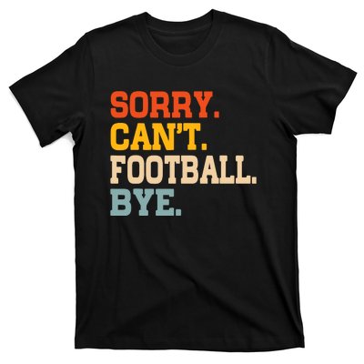 Vintage Sorry CanT Football Bye Funny Fan Football Player T-Shirt