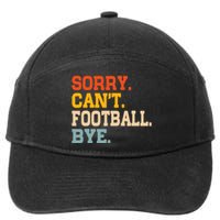 Vintage Sorry CanT Football Bye Funny Fan Football Player 7-Panel Snapback Hat