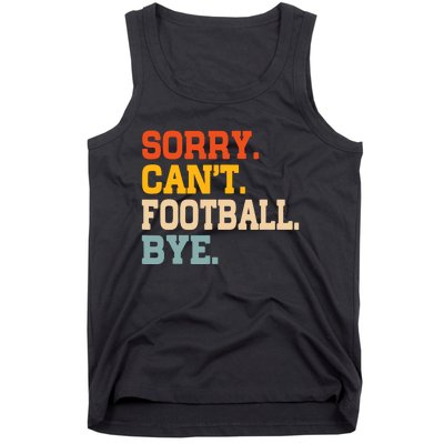 Vintage Sorry CanT Football Bye Funny Fan Football Player Tank Top