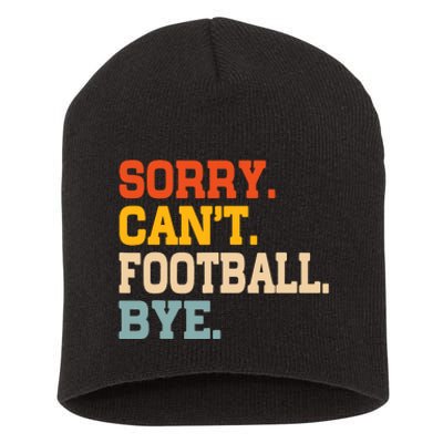 Vintage Sorry CanT Football Bye Funny Fan Football Player Short Acrylic Beanie