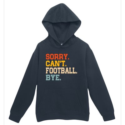 Vintage Sorry CanT Football Bye Funny Fan Football Player Urban Pullover Hoodie