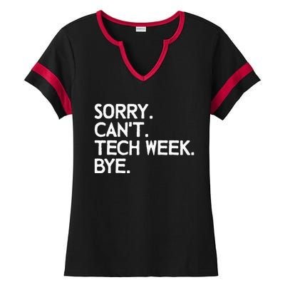 Vintage Sorry CanT Tech Week Bye Funny Theatre Rehearsal Ladies Halftime Notch Neck Tee