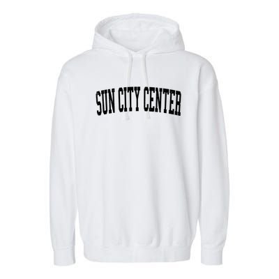 Vintage Sun City Center Fl Distressed Black Varsity Style Gift Garment-Dyed Fleece Hoodie