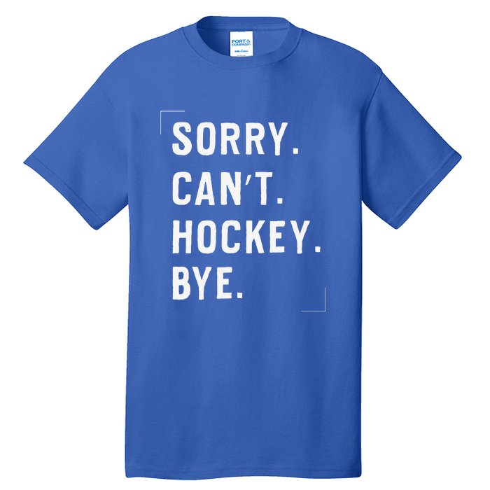 Vintage Sorry Can't Hockey Bye Smile Tall T-Shirt