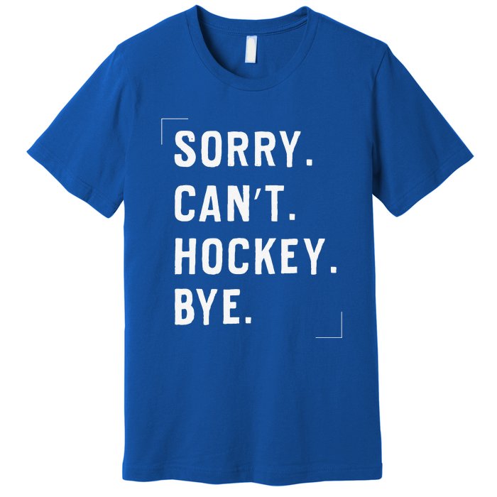 Vintage Sorry Can't Hockey Bye Smile Premium T-Shirt