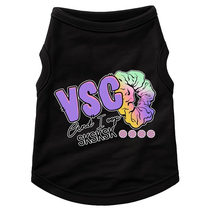 Vsco And I Oop Sksksk Funny Meme Doggie Tank