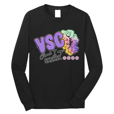 Vsco And I Oop Sksksk Funny Meme Long Sleeve Shirt