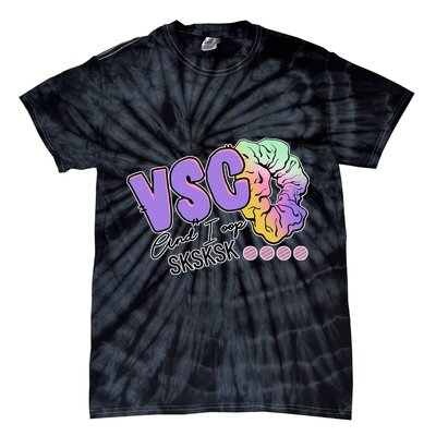 Vsco And I Oop Sksksk Funny Meme Tie-Dye T-Shirt