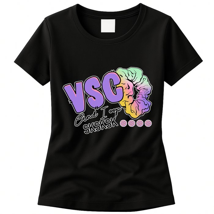 Vsco And I Oop Sksksk Funny Meme Womens T-Shirt
