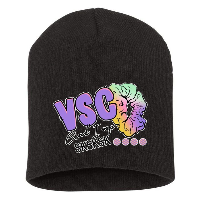 Vsco And I Oop Sksksk Funny Meme Short Acrylic Beanie