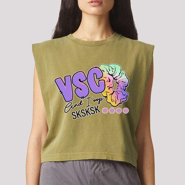 Vsco And I Oop Sksksk Funny Meme Garment-Dyed Women's Muscle Tee