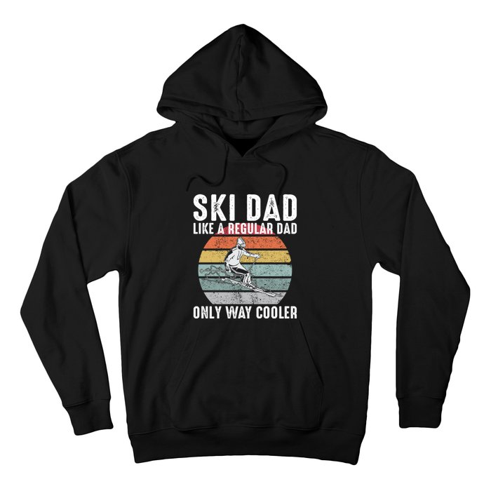 Vintage Ski Dad Like A Regular Dad Only Way Cooler Skiing Gift For Skier Hoodie