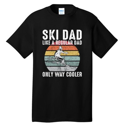 Vintage Ski Dad Like A Regular Dad Only Way Cooler Skiing Gift For Skier Tall T-Shirt